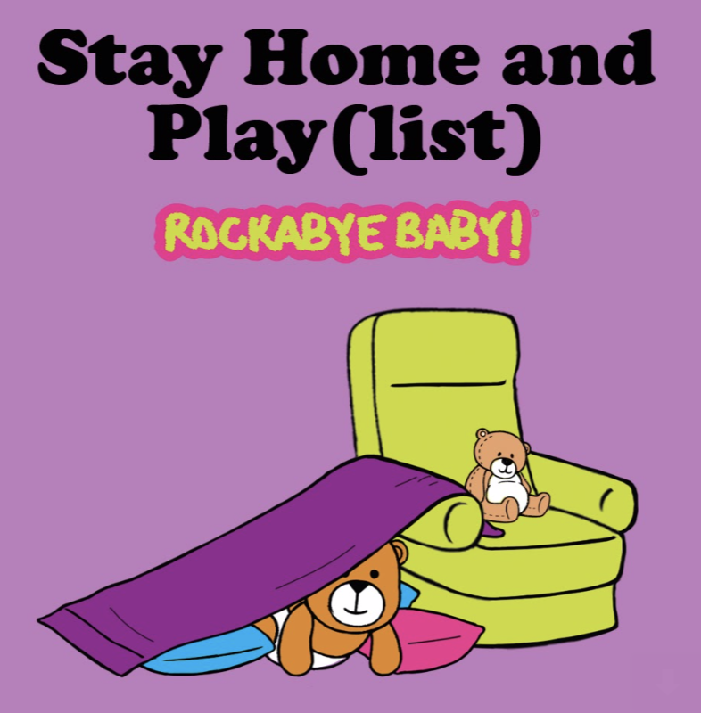 Rockabye Baby! "Stay at Home & Play(list)"